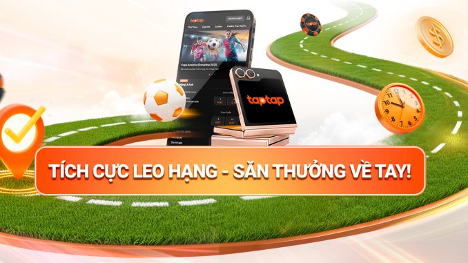 tich-cuoc-leo-hang tích cược leo hạng tại taptap